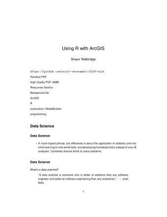 Using R with ArcGIS  Shaun Walbridge  Handout PDF  High Quality PDF (4MB)  Resources Section