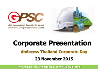 Corporate Presentation  dbAccess Thailand Corporate Day  23 November 2015  Synergizing Power &amp;