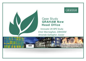 Case Study  GRAHAM New  Head Office  Innovate UK BPE Study  Emer Murnaghan, GRAHAM  Amanda