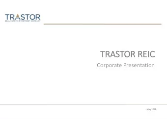 TRASTOR REIC  Corporate Presentation  May 2018  Disclaimer  Dis  This presentation has been