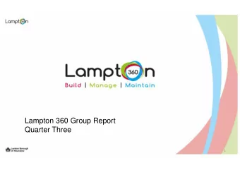 Lampton 360 Group Report  Quarter Three  1  Purpose of report  The purpose of this report is to