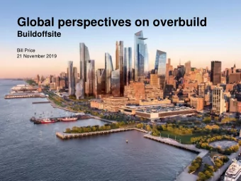 Global perspectives on overbuild  Buildoffsite  Bill Price  21 November 2019  Out of  Thin Air