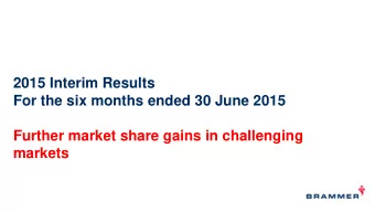 For the six months ended 30 June 2015  Further market share gains in challenging  markets  Agenda