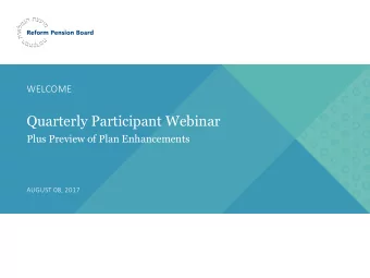 Quarterly Participant Webinar  Plus Preview of Plan Enhancements  AUGUST 08, 2017  WHAT WELL