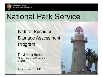 National Park Service  Natural Resource  Damage Assessment  Program  Dr. James Haas  Chief,