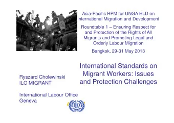 International Standards on  Migrant Workers: Issues  Ryszard Cholewinski  and Protection Challenges