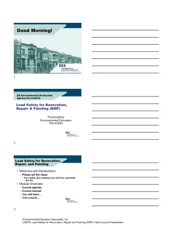 Good Morning!  1  US Environmental Protection  Agency Accredited  Lead Safety for Renovation,