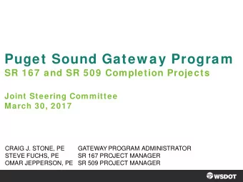 Puget Sound Gatew ay Program  SR 167 and SR 509 Completion Projects  Joint Steering Committee