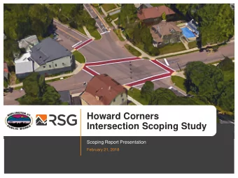 Howard Corners  Intersection Scoping Study  Scoping Report Presentation  February 21, 2018