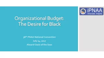 The Desire for Black 38 th PNAA National Convention  July 24, 2017  Aboard Oasis of the Seas