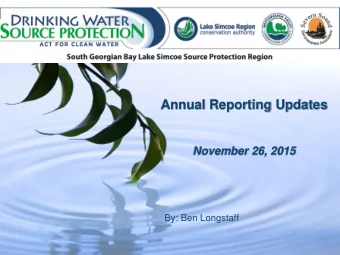 Annual Reporting Updates  November 26, 2015  By: Ben Longstaff  Outline  Why Complete an Annual