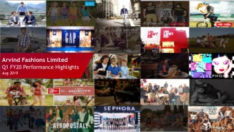 Arvind Fashions Limited  Q1 FY20 Performance Highlights  Aug 2019  0  Disclaimer This document by