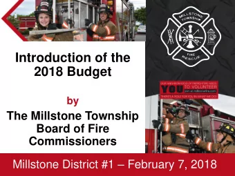 2018 Budget  by  The Millstone Township  Board of Fire  Commissioners Millstone District #1