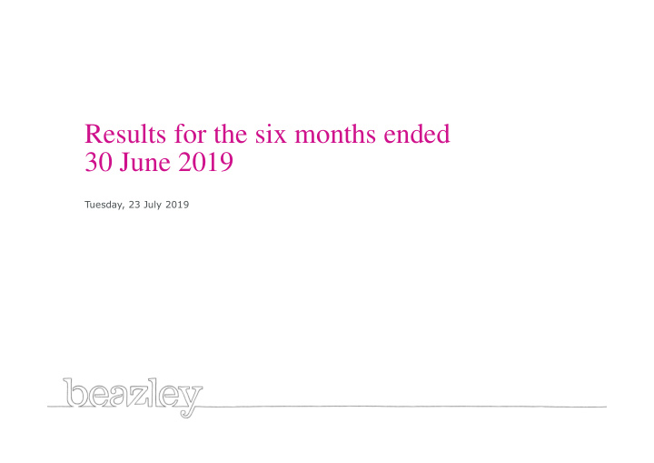 results for the six months ended 30 june 2019