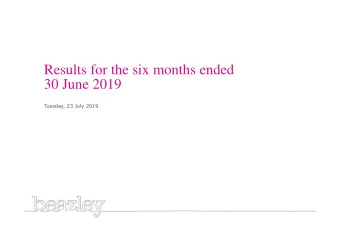 Results for the six months ended  30 June 2019  Tuesday, 23 July 2019  1  Disclaimer notice