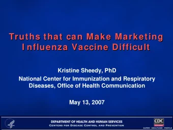 Truths that can Make Marketing  Truths that can Make Marketing  I nfluenza Vaccine Difficult  I