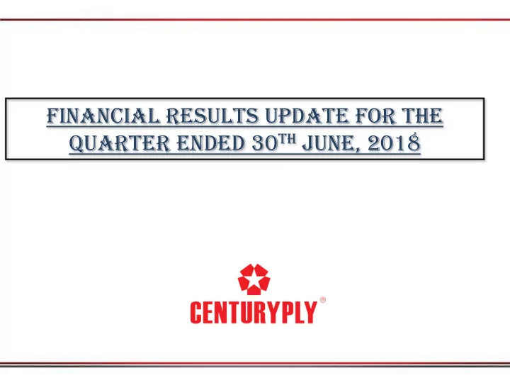 quarter ended 30 th june 2018 safe harbor