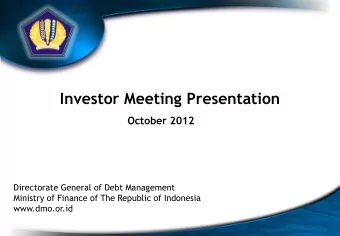 Investor Meeting Presentation  October 2012  Directorate General of Debt Management  Ministry of