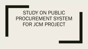 STUDY ON PUBLIC  PROCUREMENT SYSTEM  FOR JCM PROJECT  To achieve sustainability and replication of