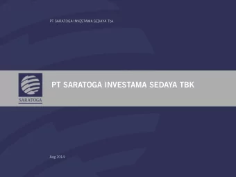 PT SARATOGA INVESTAMA SEDAYA TBK  Aug 2014  1 Saratoga, Indonesias Leading Active Investment