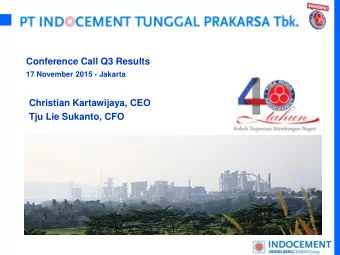 Conference Call Q3 Results  17 November 2015 - Jakarta  Christian Kartawijaya, CEO  Tju Lie