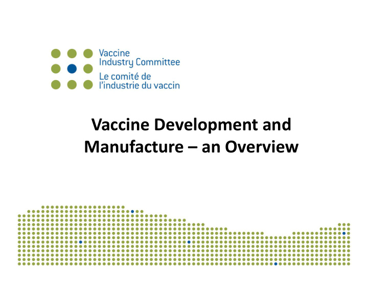 vaccine development and manufacture an overview