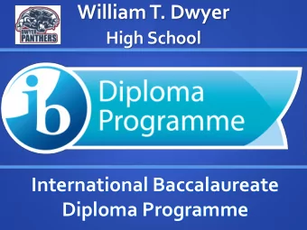 William T. Dwyer  High School  International Baccalaureate  Diploma Programme  Agenda for Tonight