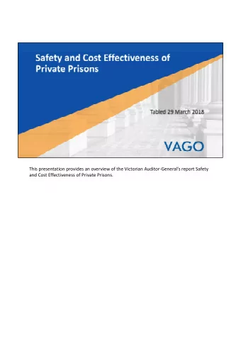 This presentation provides an overview of the Victorian Auditor  Generals report Safety and