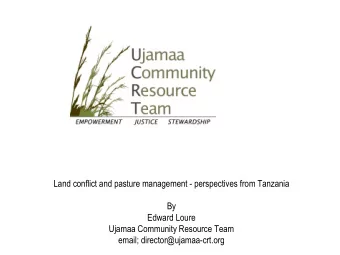 Land conflict and pasture management - perspectives from Tanzania  By  Edward Loure  Ujamaa