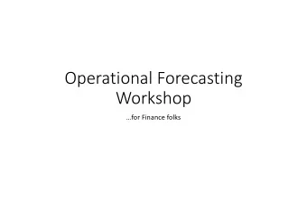Operational Forecasting  Workshop  for Finance folks  Dr Steve Morlidge  Unilever 1978  2006