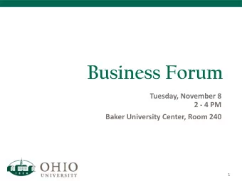 Business Forum  Tuesday, November 8  2 - 4 PM  Baker University Center, Room 240  1  Business Forum