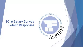 2016 Salary Survey Select Responses  Survey intentions u Determine median or average compensation