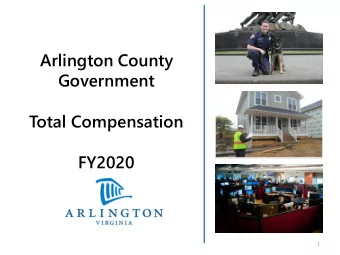 Arlington County  Government  Total Compensation  FY2020  1  Total Compensation Goals  Pay,
