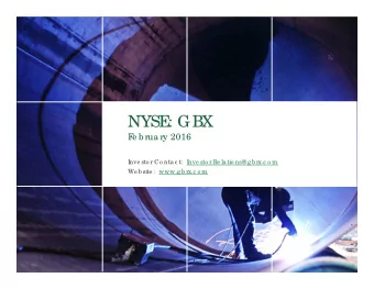 NYSE  : GBX  F  e b rua ry 2016  I  nve sto r Co nta c t:  I  nve sto r.Re la tio ns@ g b rx.c o m
