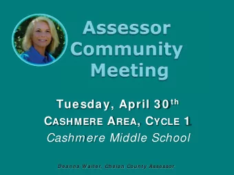 C ASHMERE A REA , C YCLE 1  Cashmere Middle School  Deanna W alter, Chelan County Assessor