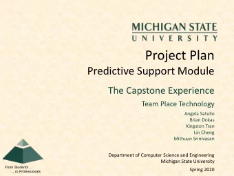 Project Plan  Predictive Support Module  The Capstone Experience  Team Place Technology  Angela