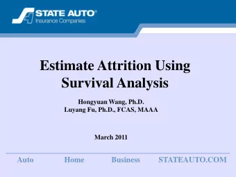 Estimate Attrition Using  Survival Analysis  Hongyuan Wang, Ph.D.  Luyang Fu, Ph.D., FCAS, MAAA