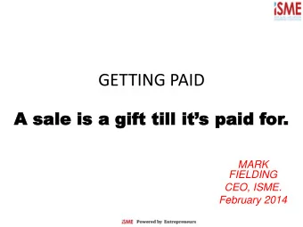 GETTING PAID A sale is a gift till its paid for.  MARK  FIELDING  CEO, ISME.  February 2014  80