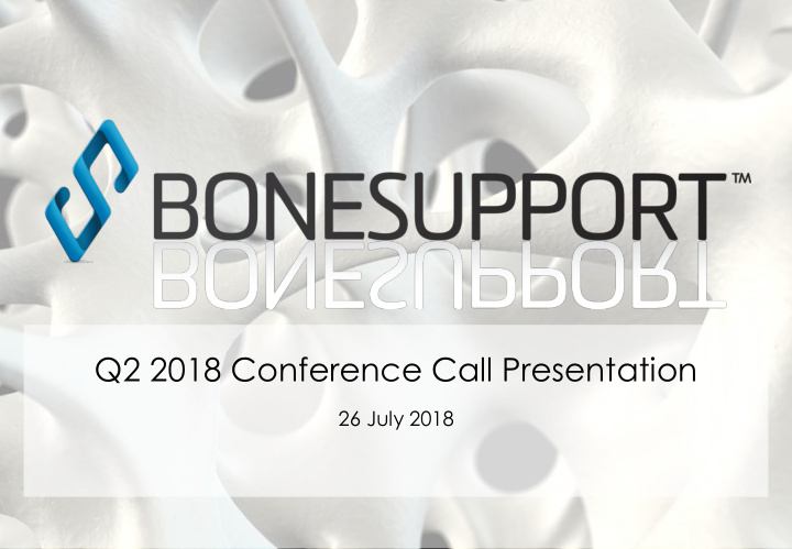 q2 2018 conference call presentation
