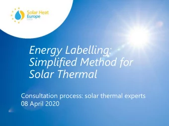 Energy Labelling:  Simplified Method for  Solar Thermal  Consultation process: solar thermal