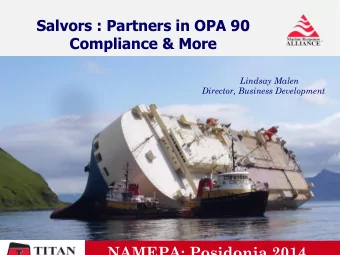 Salvors : Partners in OPA 90  Compliance &amp; More  Lindsay Malen  Director, Business Development