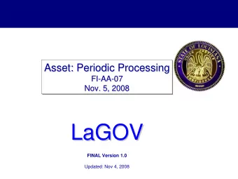 LaGOV  LaGOV  FINAL Version 1.0  Updated: Nov 4, 2008  Logistics  Before we get started ...