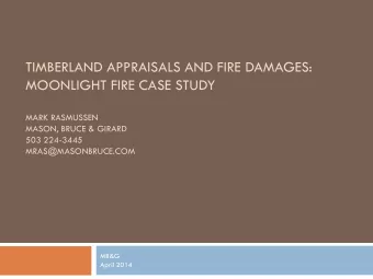 TIMBERLAND APPRAISALS AND FIRE DAMAGES:  MOONLIGHT FIRE CASE STUDY  MARK RASMUSSEN  MASON, BRUCE