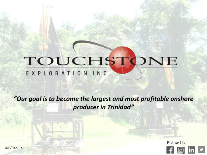 our goal is to become the largest and most profitable