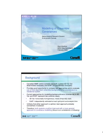 Modelling of Ensemble  Covariances  Meteorological Research Division  Environment Canada  Mark