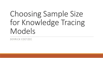 Choosing Sample Size  for Knowledge Tracing  Models  DERRICK COETZEE  Motivation  BKT parameters