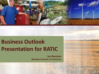 Business Outlook  Presentation for RATIC  Jon Bennion  Montana Chamber of Commerce  US Chamber of