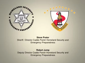 Robert Jump  Deputy Director Caddo Parish Homeland Security and  Emergency Preparedness  Red River