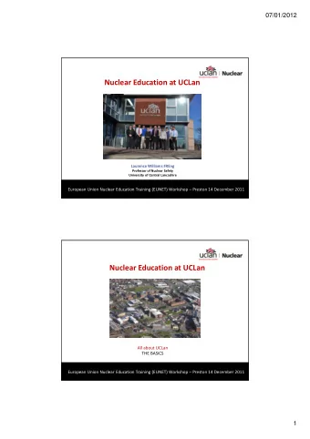 Nuclear Education at UCLan  Laurence Williams FREng  Professor of Nuclear Safety  University of