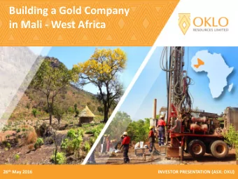 in Mali - West Africa 26 th May 2016  INVESTOR PRESENTATION (ASX: OKU)  Disclaimer The material in